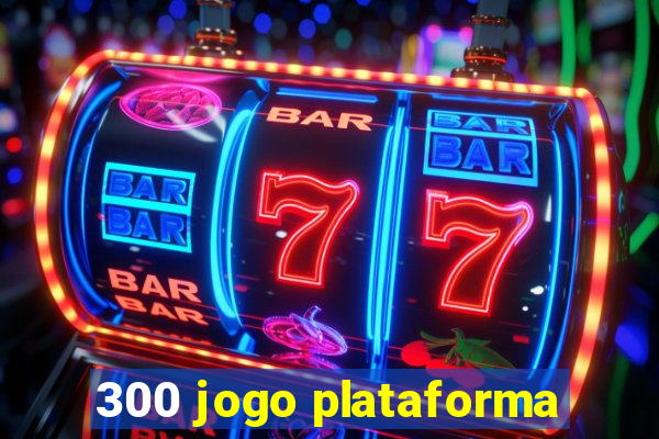 300 jogo plataforma